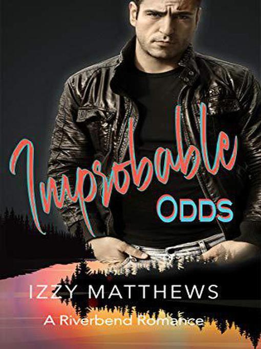 Title details for Improbable Odds by Izzy Matthews - Available